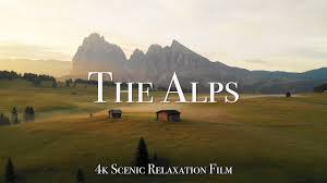 The Alps 4K – 60 Minute Relaxation Film with Calming Music